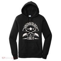 Archaeology I Dig It Archaeologist Archeologist Archeology Women's Hoodie thumb 0