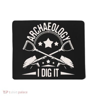 Archaeology I Dig It Archaeologist Archeologist Archeology Mousepad