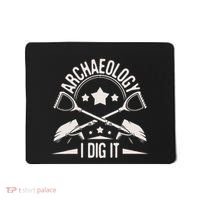 Archaeology I Dig It Archaeologist Archeologist Archeology Mousepad thumb 0