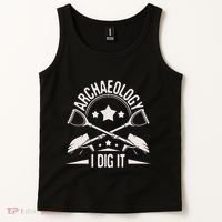 Archaeology I Dig It Archaeologist Archeologist Archeology Tank Top thumb 2
