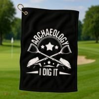Archaeology I Dig It Archaeologist Archeologist Archeology Golf Towel thumb 1