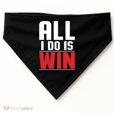 All I Do Is Win USA-Made Doggie Bandana