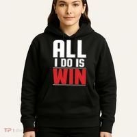All I Do Is Win Hoodie thumb 5