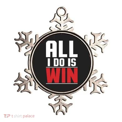 All I Do Is Win Ornament