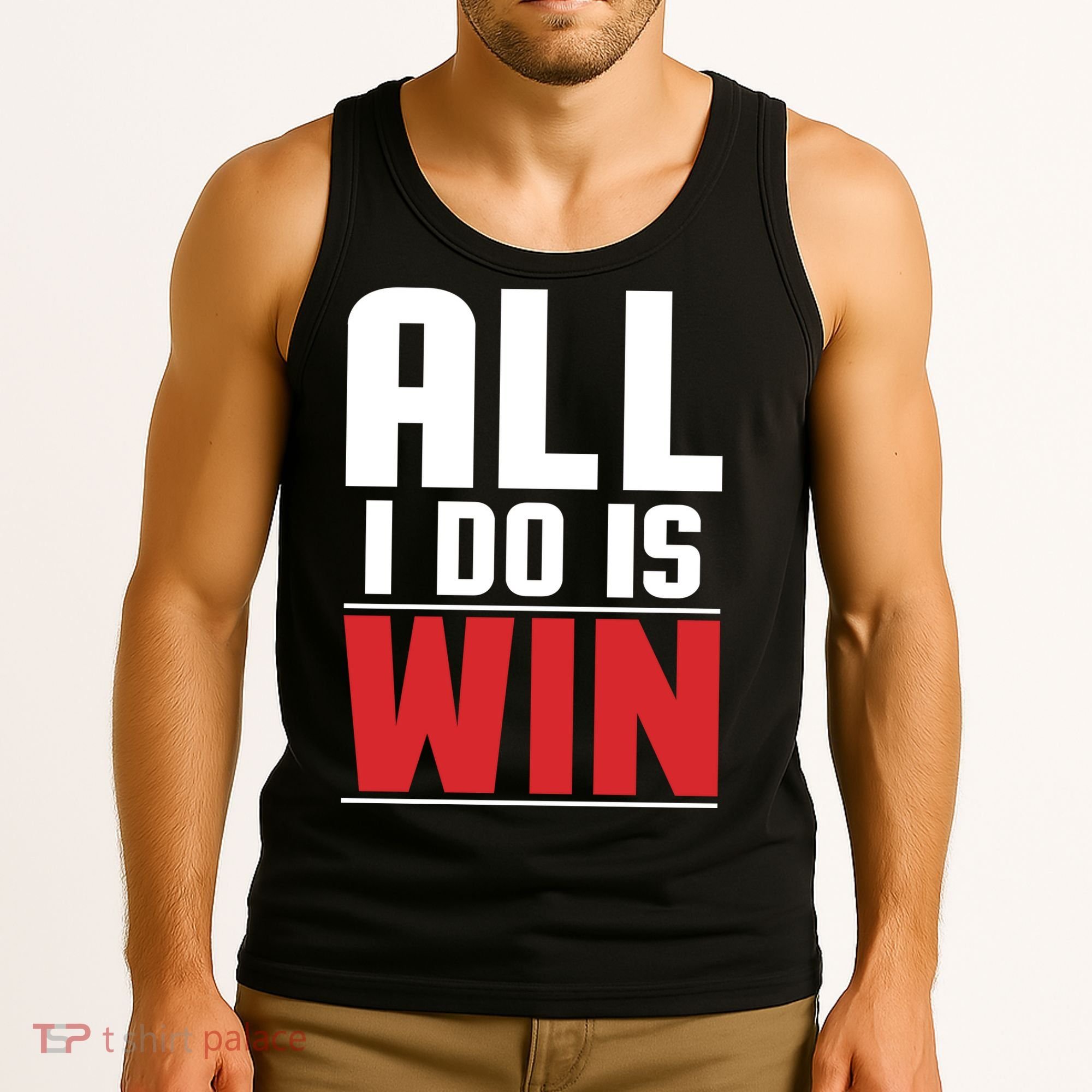 All I Do Is Win Tank Top