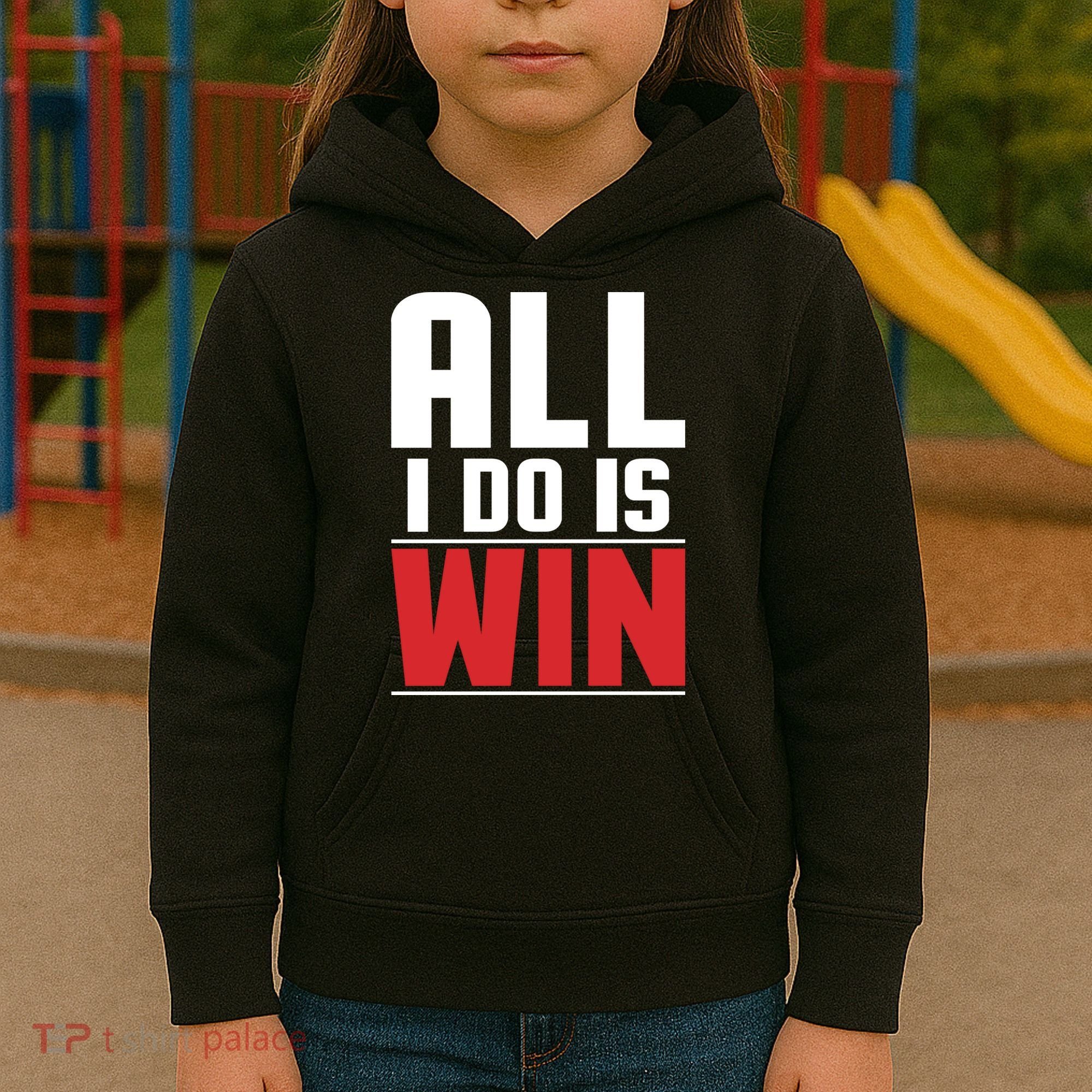 All I Do Is Win Kids Hoodie