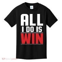 All I Do Is Win Kids T-Shirt thumb 0