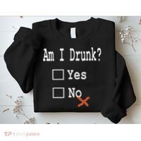 Am I Drunk Yes Or No Beer Wine And Whiskey Humor Sweatshirt thumb 2