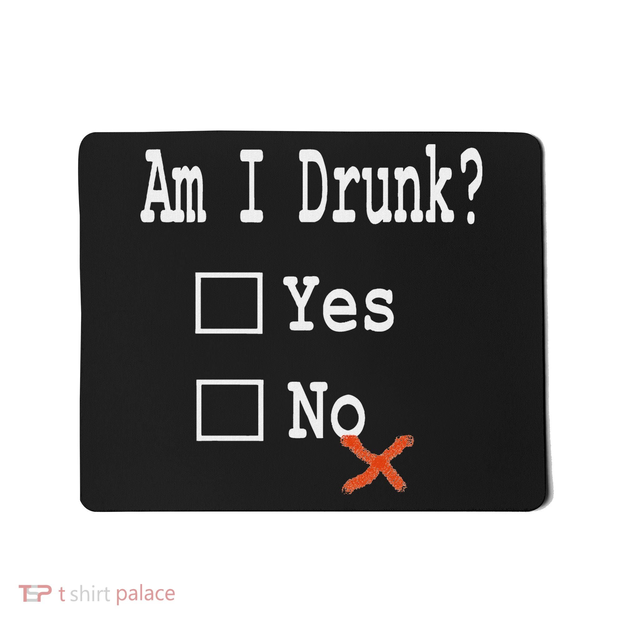 Am I Drunk Yes Or No Beer Wine And Whiskey Humor Mousepad