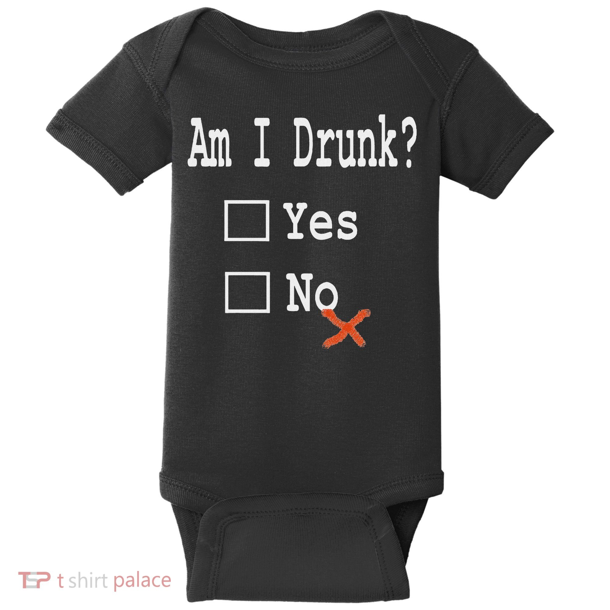 Am I Drunk Yes Or No Beer Wine And Whiskey Humor Baby Bodysuit