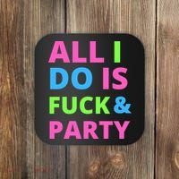 All I Do Is F**k And Party Rave Coaster thumb 0