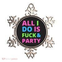 All I Do Is F**k And Party Rave Ornament thumb 0