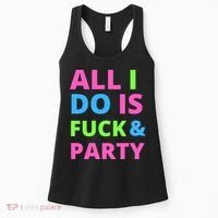All I Do Is F**k And Party Rave Women's Tank Top thumb 0