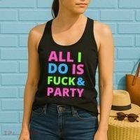 All I Do Is F**k And Party Rave Women's Tank Top thumb 2