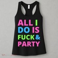 All I Do Is F**k And Party Rave Women's Tank Top thumb 3