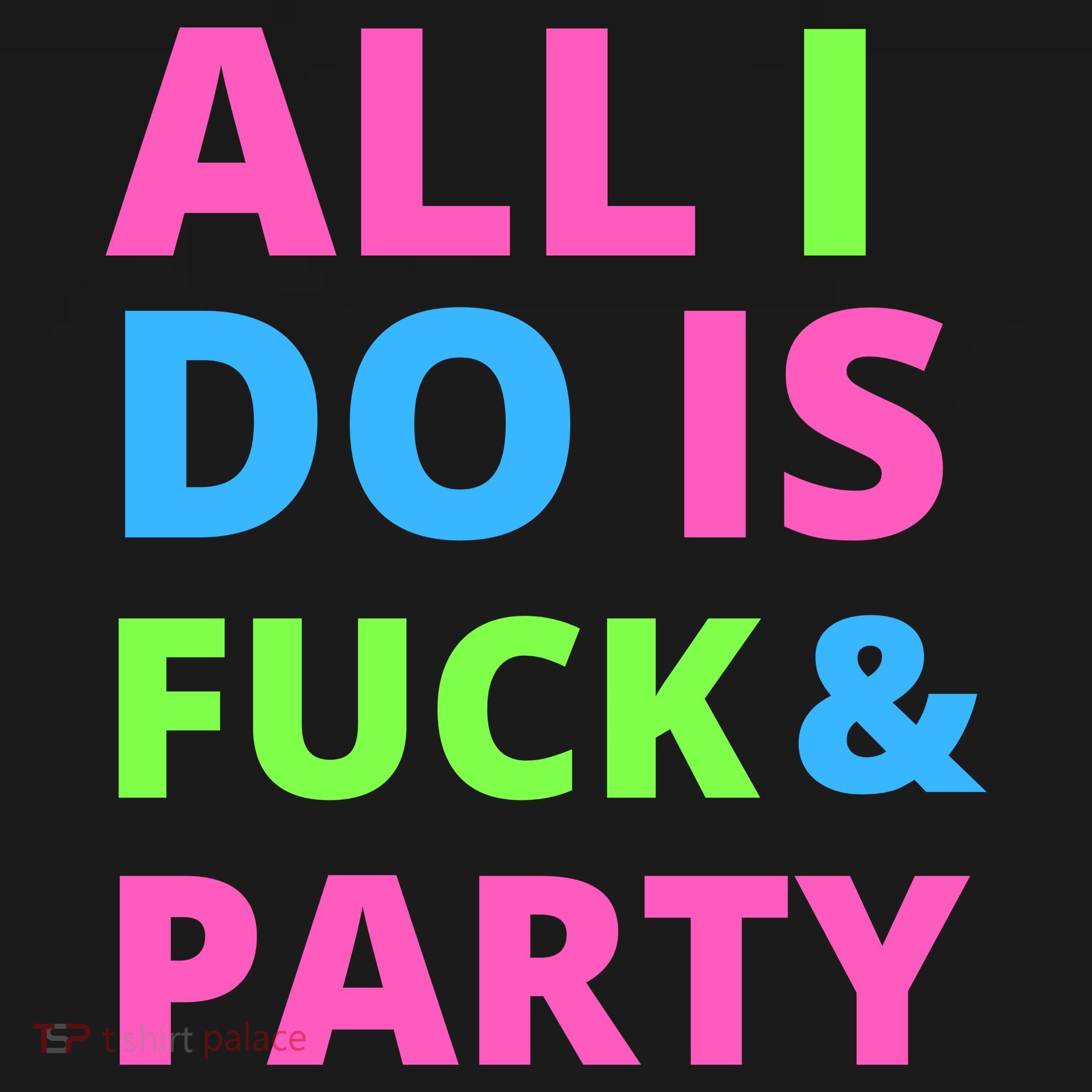 All I Do Is F**k And Party Rave Women's Tank Top