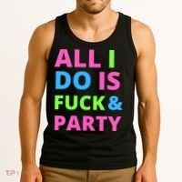 All I Do Is F**k And Party Rave Tank Top thumb 3