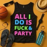 All I Do Is F**k And Party Rave Tank Top thumb 4