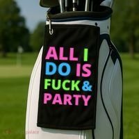 All I Do Is F**k And Party Rave Golf Towel thumb 2