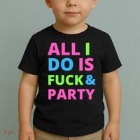 All I Do Is F**k And Party Rave Toddler T-Shirt thumb 2