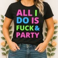 All I Do Is F**k And Party Rave Women's T-Shirt thumb 2