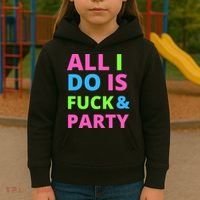All I Do Is F**k And Party Rave Kids Hoodie thumb 3