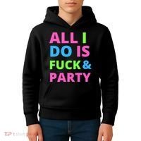 All I Do Is F**k And Party Rave Kids Hoodie thumb 4