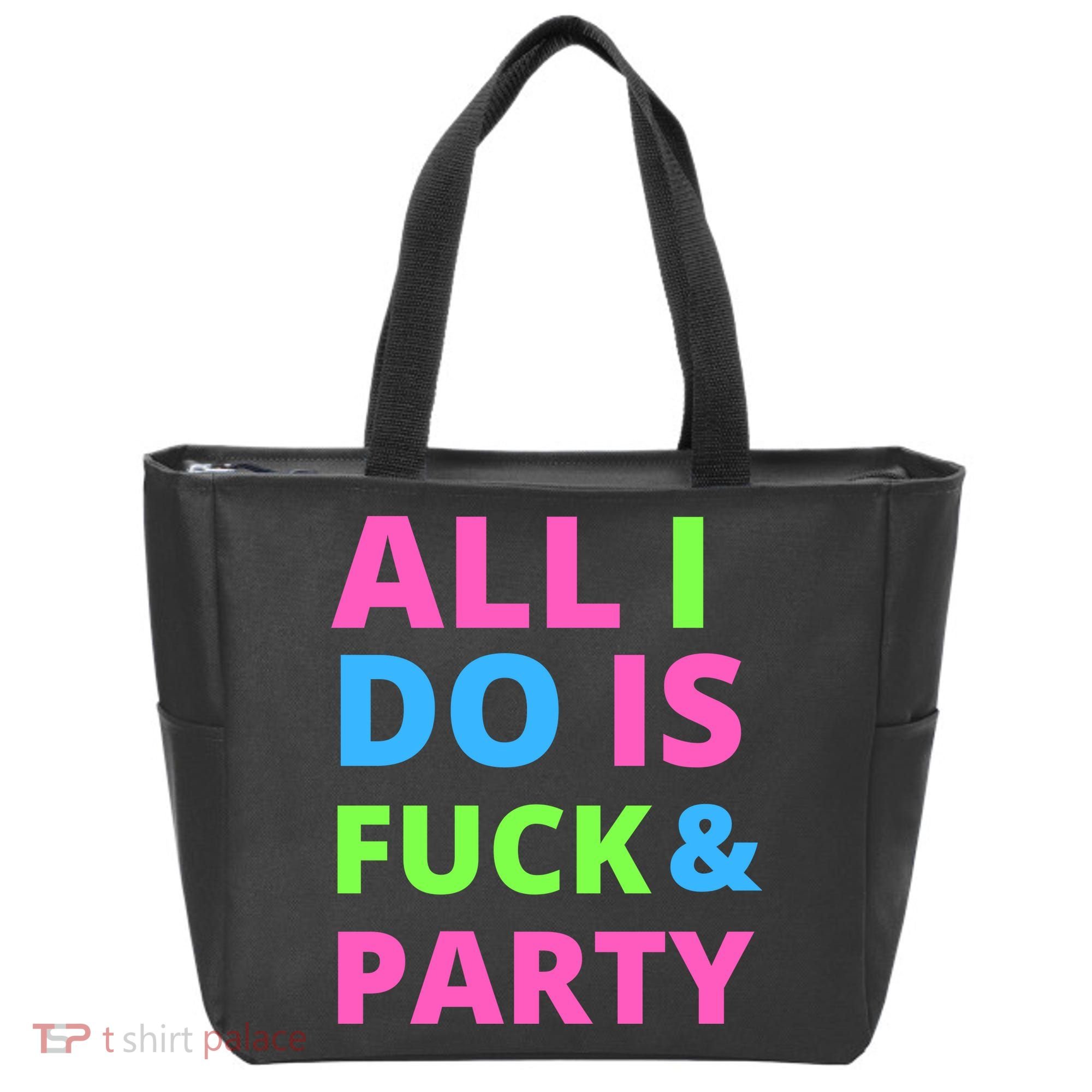 All I Do Is F**k And Party Rave Tote Bag