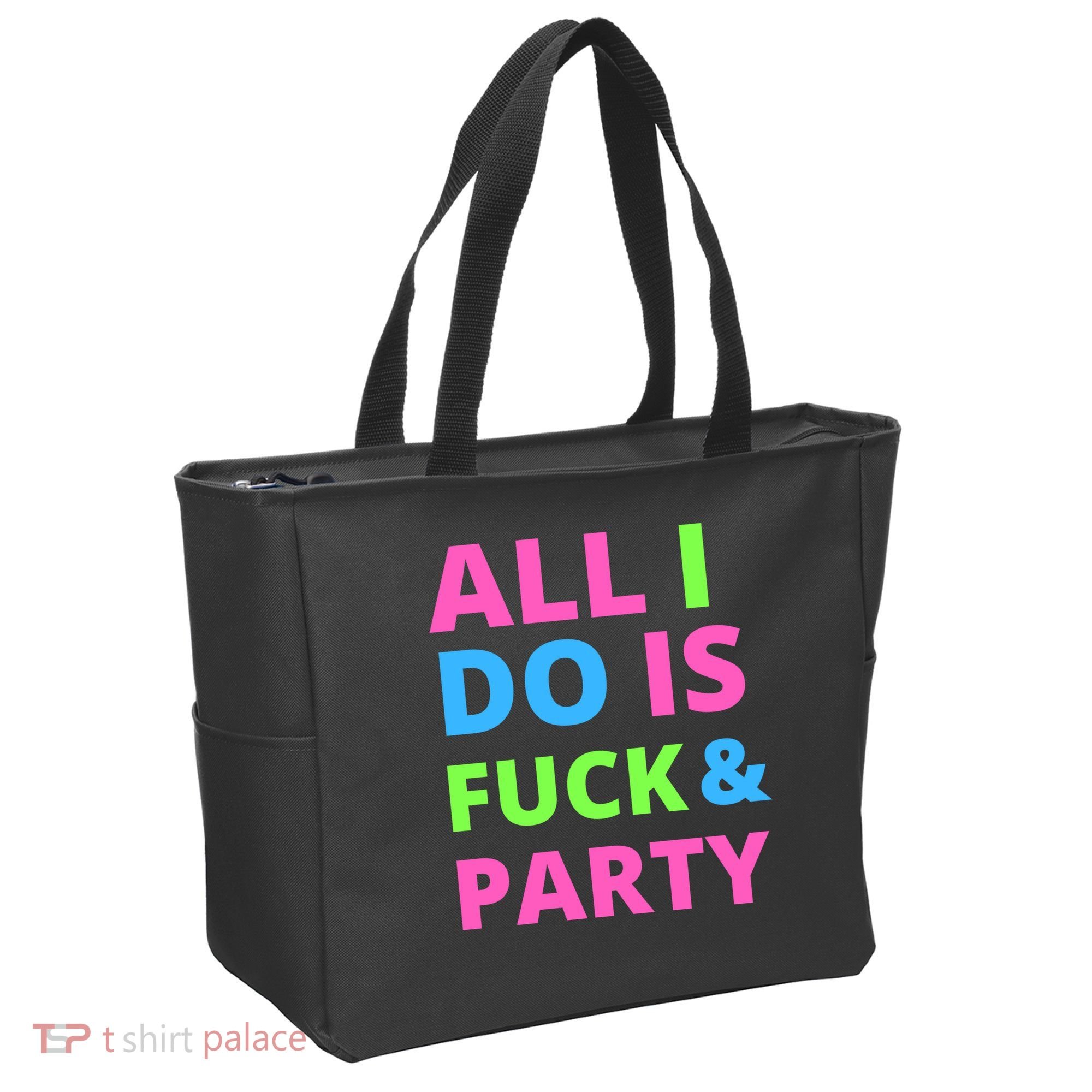 All I Do Is F**k And Party Rave Tote Bag