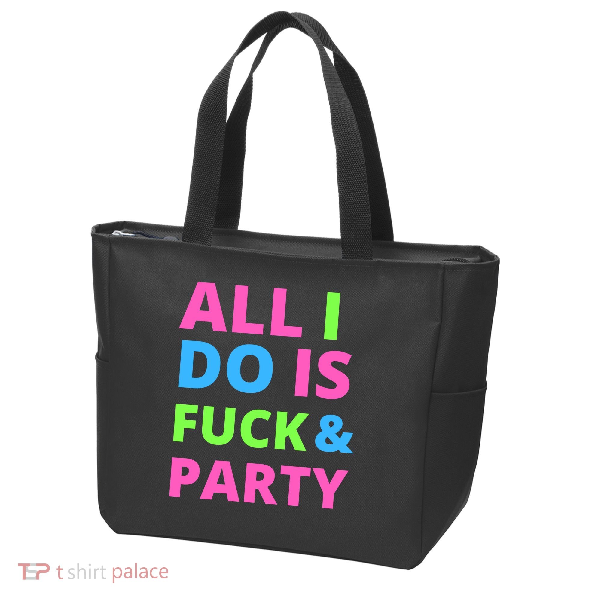 All I Do Is F**k And Party Rave Tote Bag