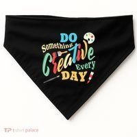 Artist Inspiration Do Something Creative Every Day Cool Gift USA-Made Doggie Bandana thumb 0