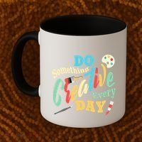 Artist Inspiration Do Something Creative Every Day Cool Gift Coffee Mug thumb 2