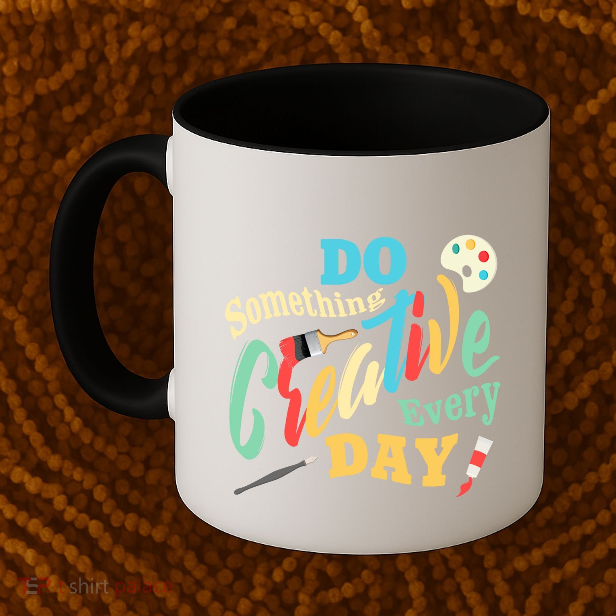 Artist Inspiration Do Something Creative Every Day Cool Gift Coffee Mug