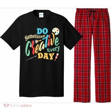 Artist Inspiration Do Something Creative Every Day Cool Gift Pajama Set