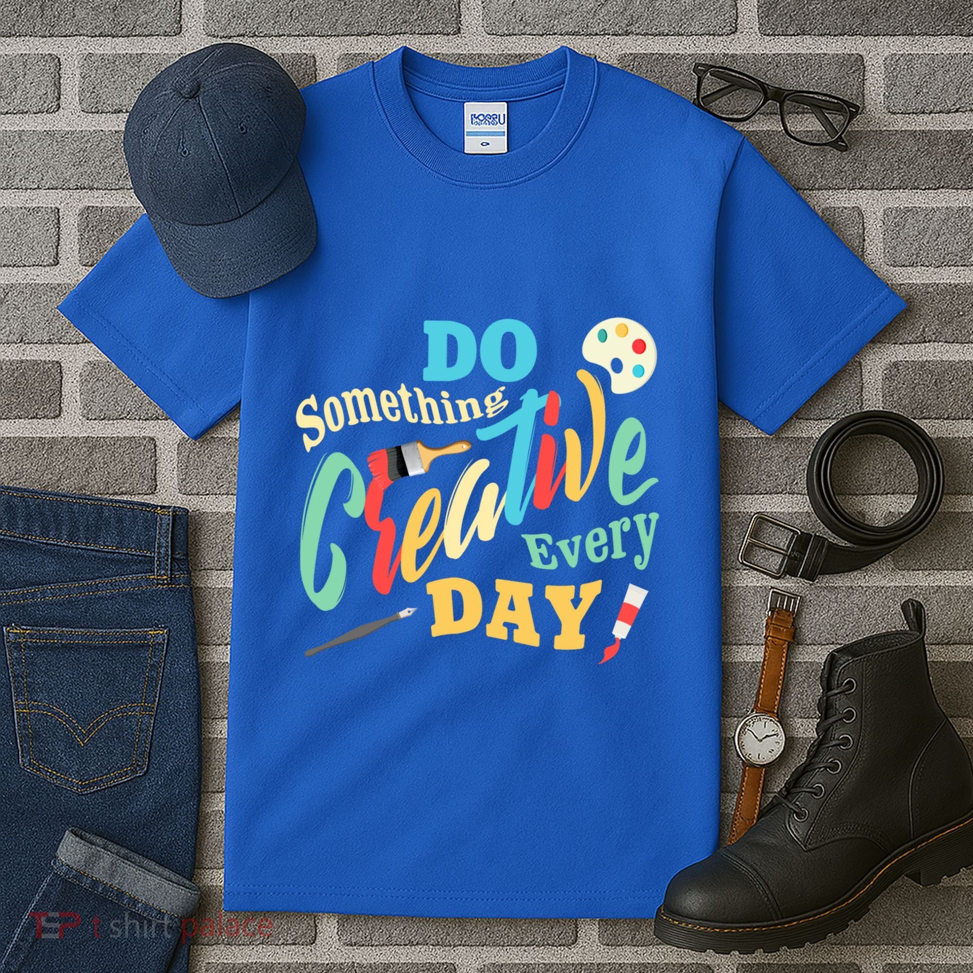 Artist Inspiration Do Something Creative Every Day Cool Gift Tall T-Shirt