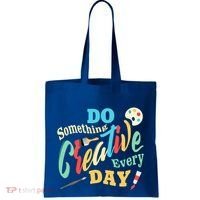 Artist Inspiration Do Something Creative Every Day Cool Gift Tote Bag thumb 0