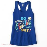 Artist Inspiration Do Something Creative Every Day Cool Gift Women's Tank Top thumb 0