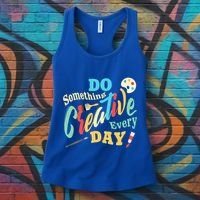 Artist Inspiration Do Something Creative Every Day Cool Gift Women's Tank Top thumb 3