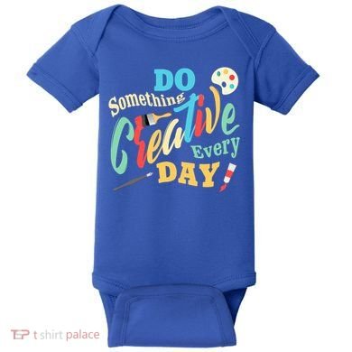 Artist Inspiration Do Something Creative Every Day Cool Gift Baby Bodysuit