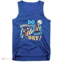 Artist Inspiration Do Something Creative Every Day Cool Gift Tank Top thumb 0