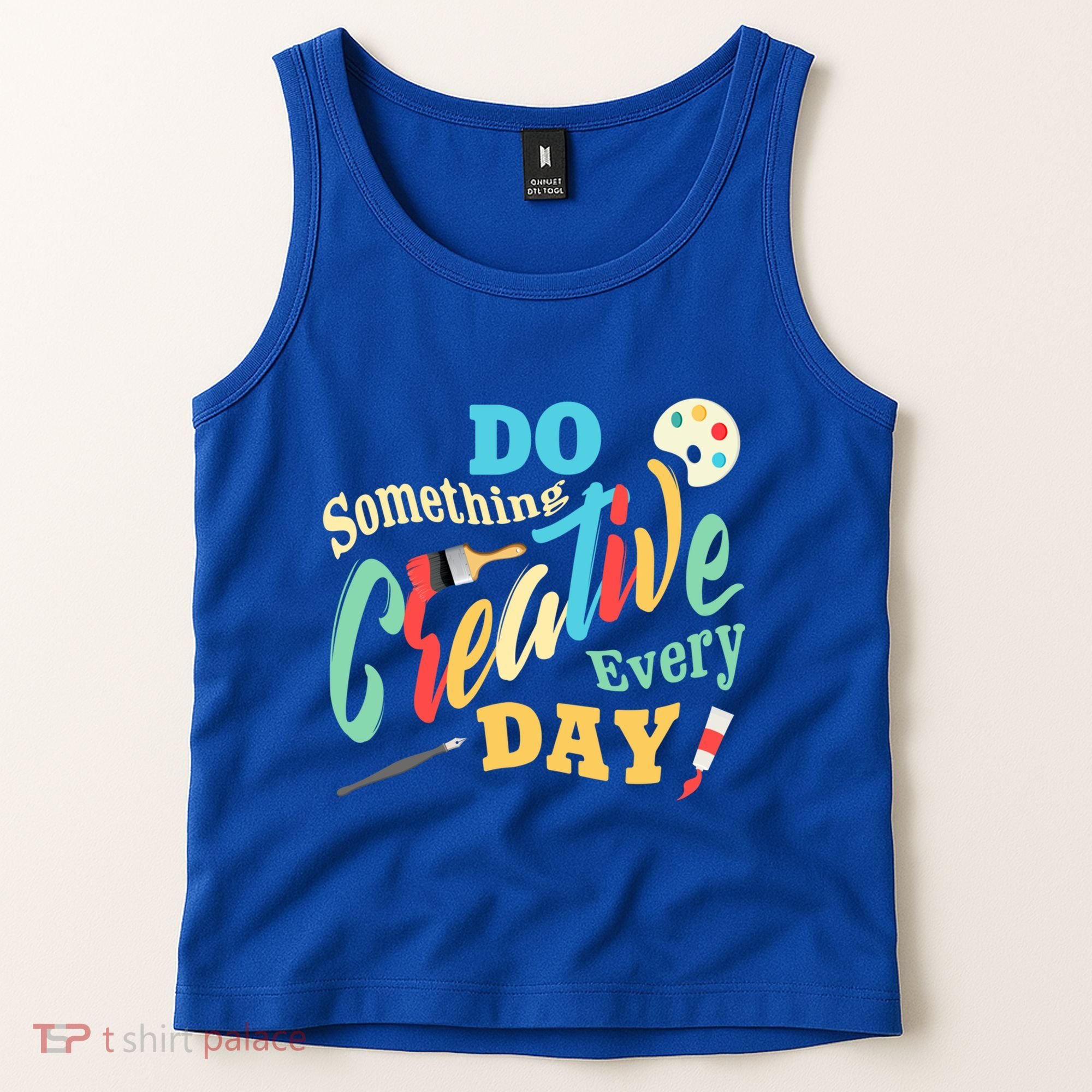Artist Inspiration Do Something Creative Every Day Cool Gift Tank Top