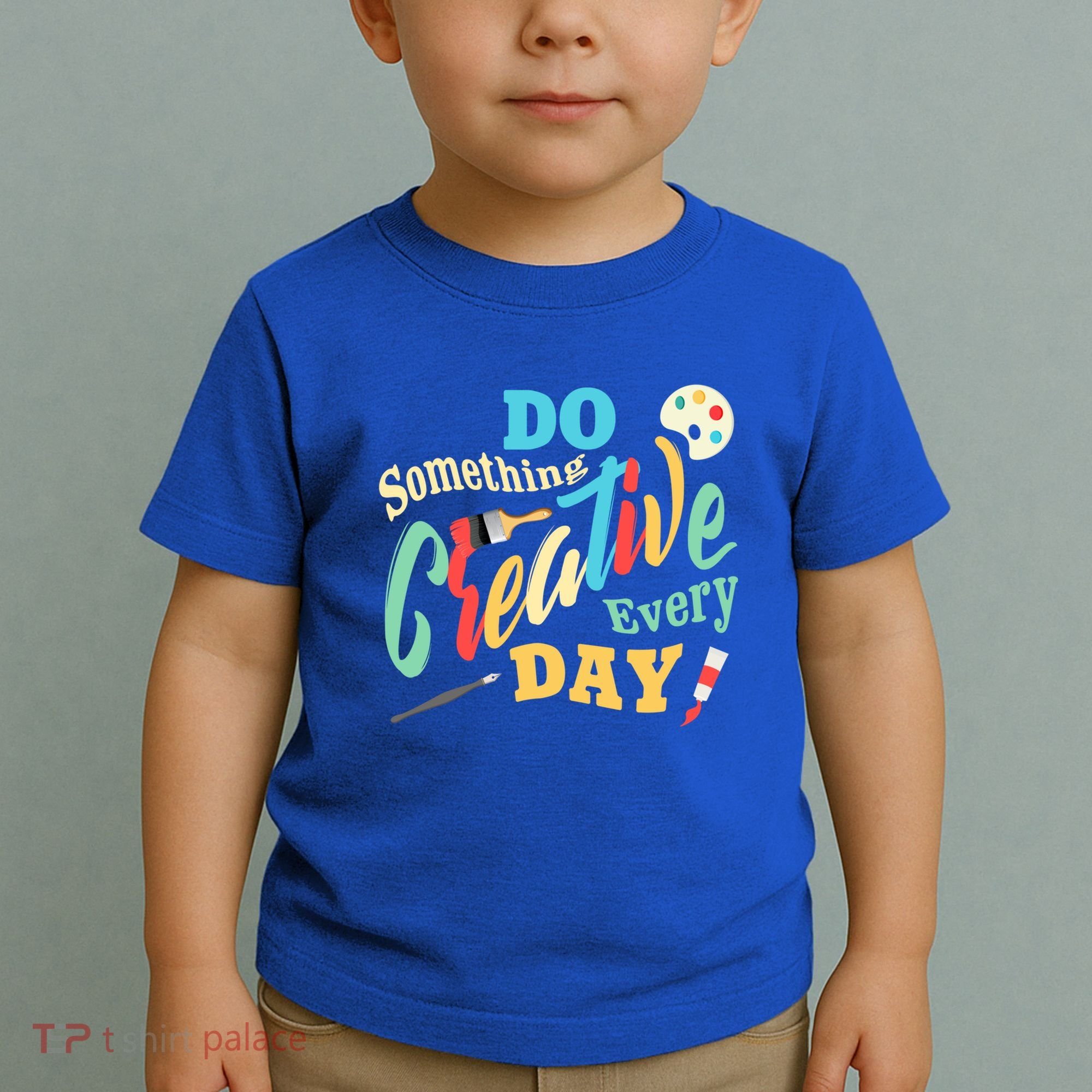 Artist Inspiration Do Something Creative Every Day Cool Gift Toddler T-Shirt