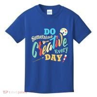 Artist Inspiration Do Something Creative Every Day Cool Gift Kids T-Shirt thumb 0