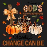 Autumn Is Gods Way Of Showing Us How Beautiful Change Can Be Women's Sweatshirt thumb 2