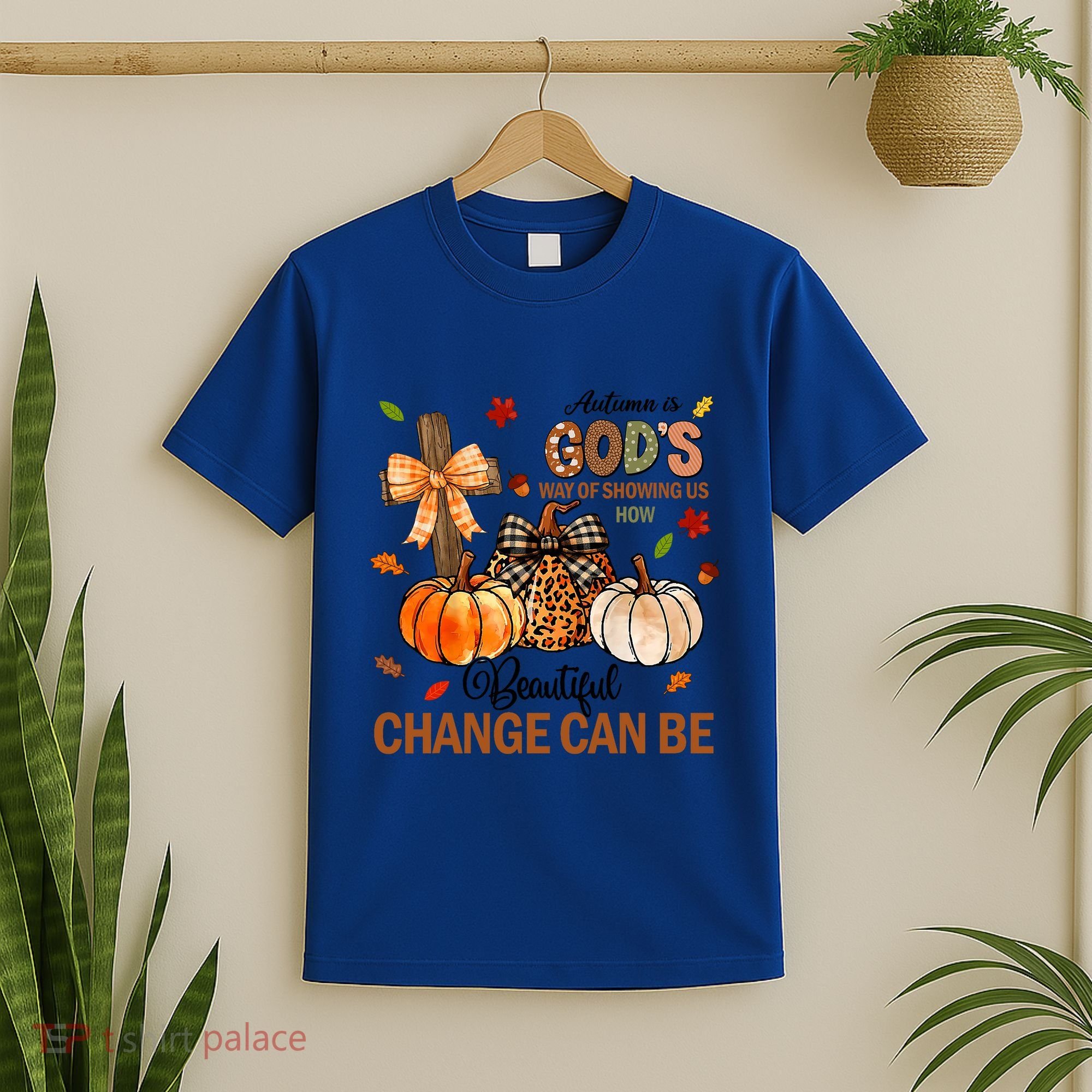 Autumn Is Gods Way Of Showing Us How Beautiful Change Can Be T-Shirt
