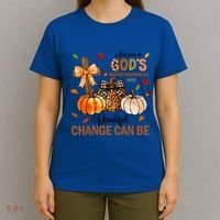 Autumn Is Gods Way Of Showing Us How Beautiful Change Can Be T-Shirt thumb 4