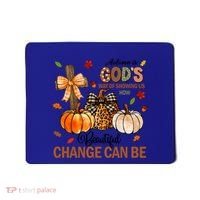 Autumn Is Gods Way Of Showing Us How Beautiful Change Can Be Mousepad thumb 0