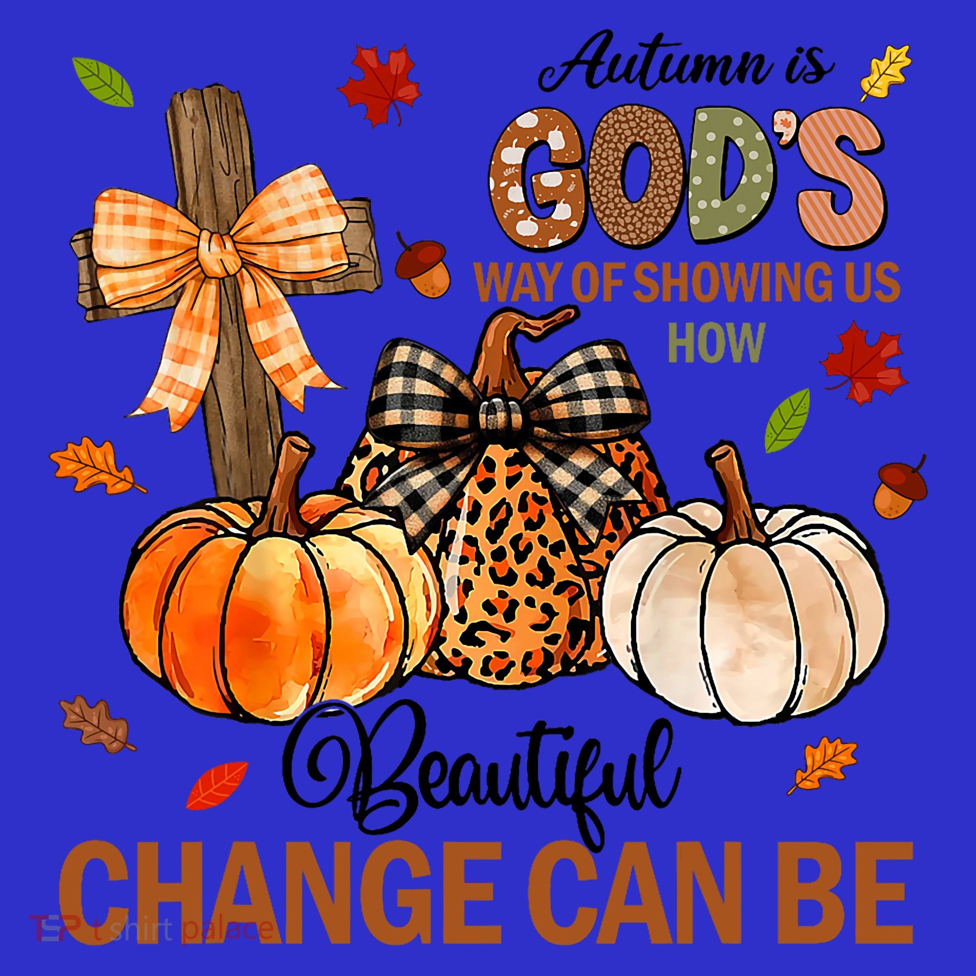 Autumn Is Gods Way Of Showing Us How Beautiful Change Can Be Baby Bodysuit
