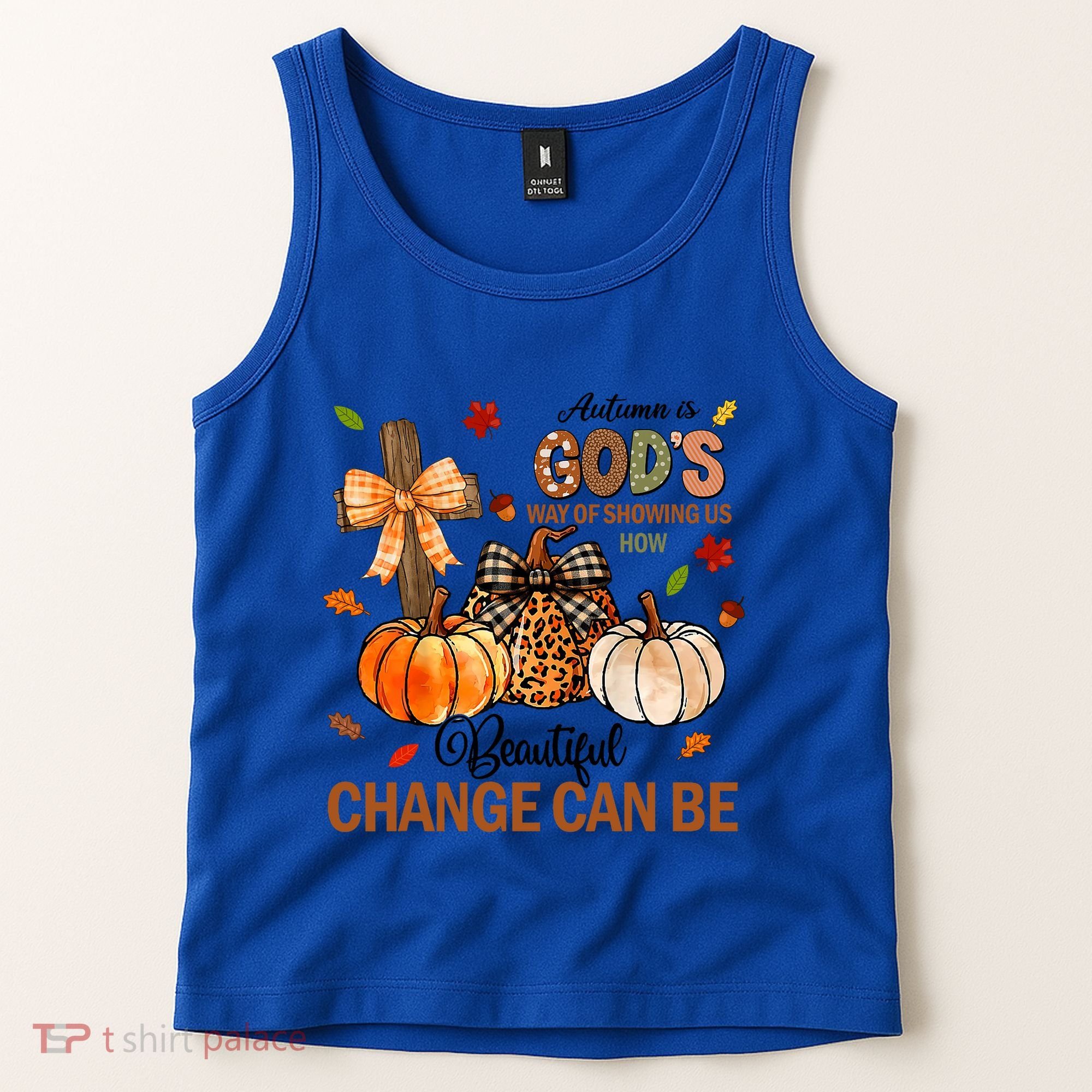 Autumn Is Gods Way Of Showing Us How Beautiful Change Can Be Tank Top