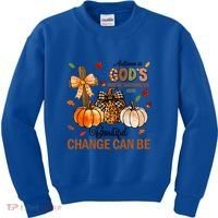 Autumn Is Gods Way Of Showing Us How Beautiful Change Can Be Kids Sweatshirt thumb 0